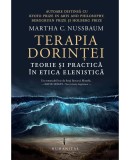 Terapia dorintei. Teorie si practica in etica elenistica &ndash; Martha C. Nussbaum