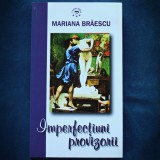 Cumpara ieftin Imperfectiuni Provizorii - Mariana Braescu - Carpathia - Roman