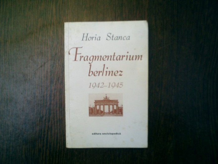 Fragmentarium berlinez 1942-1945 - Horia Stanca