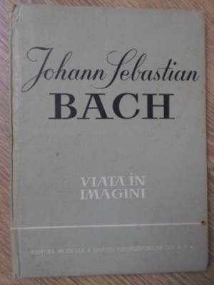 JOHANN SEBASTIAN BACH, VIATA IN IMAGINI-RICHARD PETZOLDT, EDUARD CRASS-260517 foto