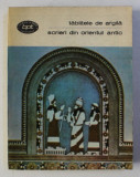 SCRIERI DIN ORIENTUL ANTIC, TABLITELE DE ARGILA , BUC.1981