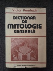 DICTIONAR DE MITOLOGIE GENERALA - Victor Kernbach