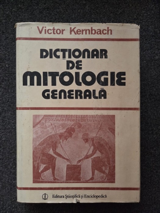 DICTIONAR DE MITOLOGIE GENERALA - Victor Kernbach