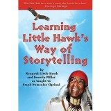 Learning Little Hawk&#039;s Way of Storytelling