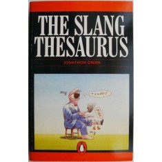 The Slang Thesaurus &ndash; Jonathon Green