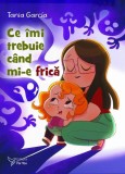 Ce &icirc;mi trebuie c&acirc;nd mi-e frică - Paperback - For You