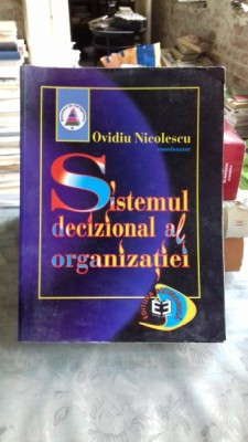 SISTEMUL DECIZIONAL AL ORGANIZATIEI - OVIDIU NICOLESCU foto