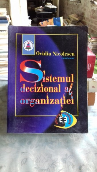 SISTEMUL DECIZIONAL AL ORGANIZATIEI - OVIDIU NICOLESCU