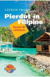 Pierdut in Filipine - Catalin Vrabie