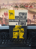 N. Iorga, Istoria rom&acirc;nilor pentru poporul rom&acirc;nesc, Chișinău 1992, 213