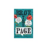 Brave the Page: How Writing Our Hard Stories Brings Healing and Wholeness