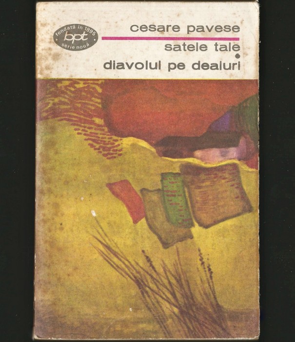 SATELE TALE * DIAVOLUL PE DELAURI - CESARE PAVESE - BPT