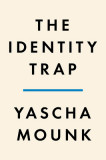 The Identity Trap: A Story of Ideas and Power in Our Time, 2020