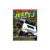 Jeep TJ 1997-2006: How to Build &amp; Modify