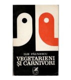 Ilie Paunescu - Vegetarieni si Carnivori - 122960