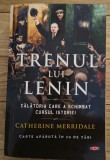 Catherine Merridale-Trenul lui Lenin. Călătoria care a schimbat cursul istoriei