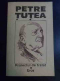 Proiectul De Tratat. Eros - Petre Tutea ,547794, Pronto