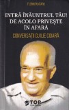 Florin Puntaru - Intra inauntrul tau! De acolo priveste in afara. Conversatii
