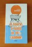 Julian Barnes - O istorie a lumii &icirc;n 10 capitole și jumătate, 2019