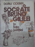 SOCRATE BRUNO GALILEI IN FATA JUSTITIEI-DORU COSMA