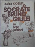Socrate Bruno Galilei in Fata Justitiei - Doru Cosma, 1982, Editura Sport-Turism, Filosofie, Coperta Cartonata