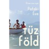 Tűzf&ouml;ld - Pataki &Eacute;va