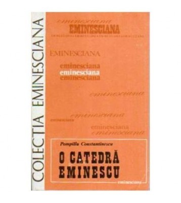 Pompiliu Constantinescu - O catedra Eminescu - 107795 foto