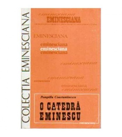 Pompiliu Constantinescu - O catedra Eminescu - 107795
