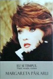 Margareta Paslaru - Eu și timpul: Viata, Vocatie, Viziune, Curtea Veche, Autobiografie, Biografii, Memorii, Romana