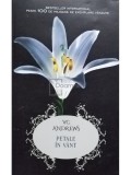 V. C. Andrews - Petale in vant (Editia: 2017)