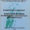 Planificarea familiala. Posibilitati si limite in prevenirea abandonului nou-nascutului - 1998 - Colectiv ($L208)