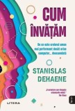 Cum invatam Stanislas Dehaene - Carte Non-fictiune Paperback - Creierul Uman
