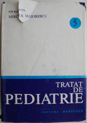 Tratat de pediatrie, vol. 5. Introducere in genetica nou-nascutul. Boli cardiovasculare &amp;ndash; Mircea Maiorescu foto