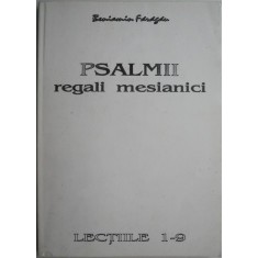 Psalmii regali mesianici (Lectiile 1-9) &ndash; Beniamin Faragau