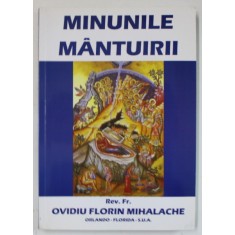 MINUNILE MANTUIRII , CALAUZA SPRE ZIDIREA DUHOVNICEASCA de OVIDIU FLORIN MIHALACHE ,