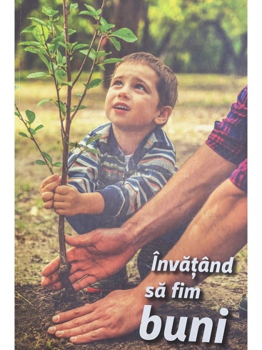 Gianina Floricel (red.) - Invatand sa fim buni (Editia: 2022)