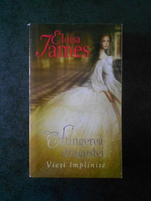 ELOISA JAMES - ATINGEREA DRAGOSTEI. VIETI IMPLINITE foto