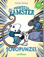 Prințesa Hamster #3. Șobopunzel - Ursula Vernon