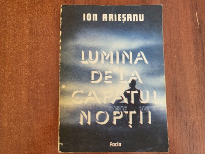 Lumina de la capatul noptii de Ion Arieseanu foto