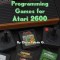 Programming Games for Atari 2600