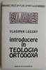 Introducere in teologia ortodoxa &ndash; Vladimir Lossky - Carte religioasa, Crestinism