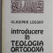 Introducere in teologia ortodoxa &ndash; Vladimir Lossky