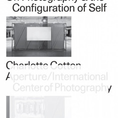 Public, Private, Secret: On Photography and the Configuration of Self | Charlotte Cotton, Marina Chao