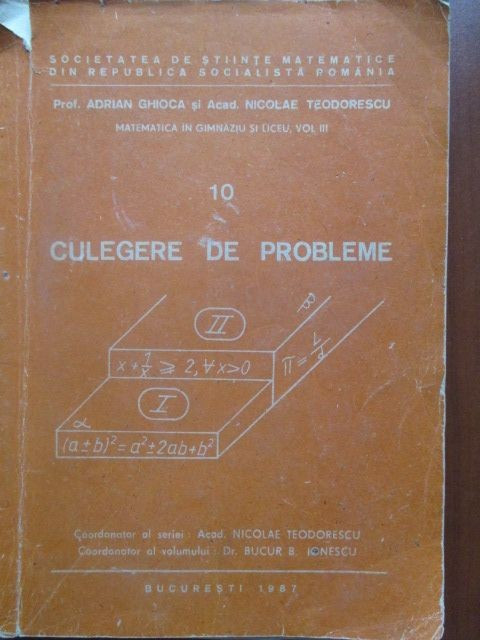 Culegere de probleme (matematica in gimnaziu si liceu vol 3)-Adrian Ghioca, Nicolae Teodorescu