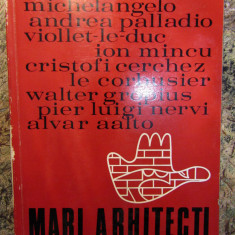 Mari arhitecti Editura Meridiane Bucuresti 1971