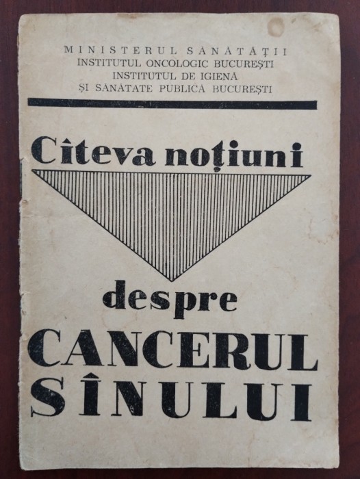 C&acirc;teva noțiuni despre cancerul s&acirc;nului - Institutul Oncologic București 1982