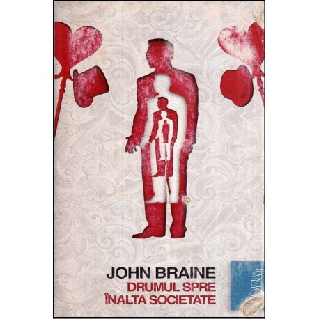 John Braine - Drumul spre inalta societate - 118480
