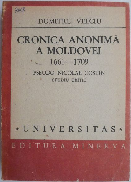 Cronica anonima a Moldovei, 1661-1709. Pseudo-Nicolae Costin (Studiu critic) &ndash; Dumitru Veliciu