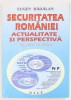SECURITATEA ROMANIEI , ACTUALITATE SI PERSPECTIVA , UN PUNCT DE VEDERE de EUGEN BADALAN , 2001 , PREZINTA SUBLINIERI *