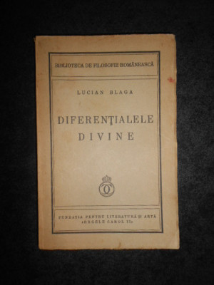 LUCIAN BLAGA - DIFERENTIALELE DIVINE (1940, prima editie) foto